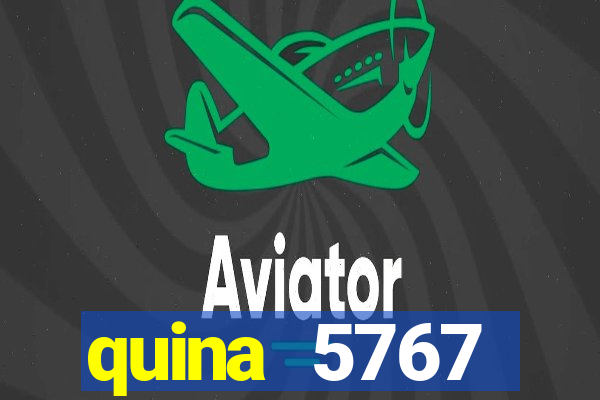 quina 5767 resultado de hoje