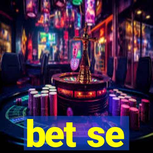 bet se