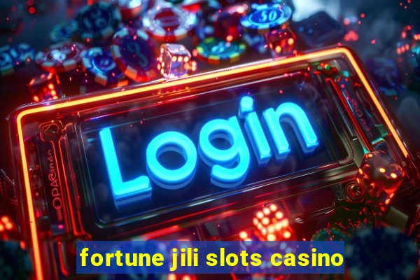 fortune jili slots casino