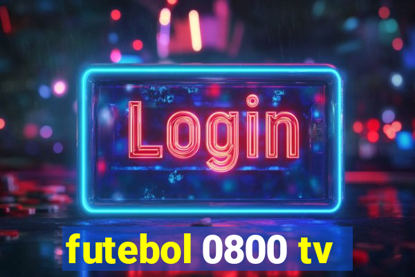 futebol 0800 tv