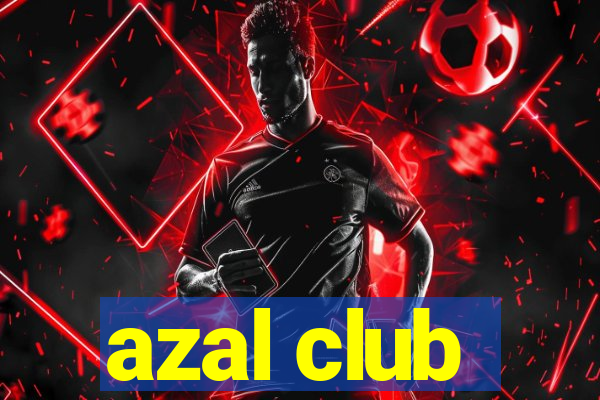 azal club