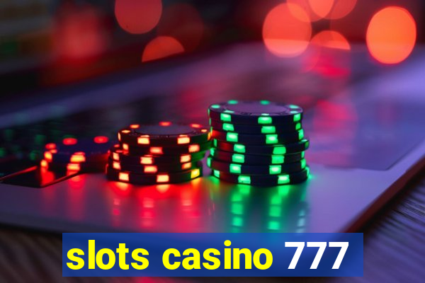 slots casino 777