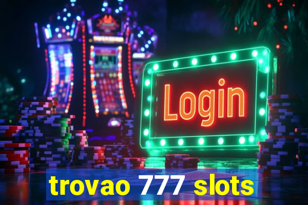 trovao 777 slots