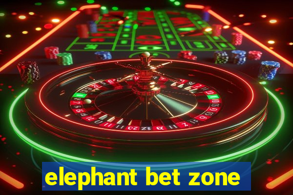 elephant bet zone