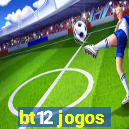 bt12 jogos