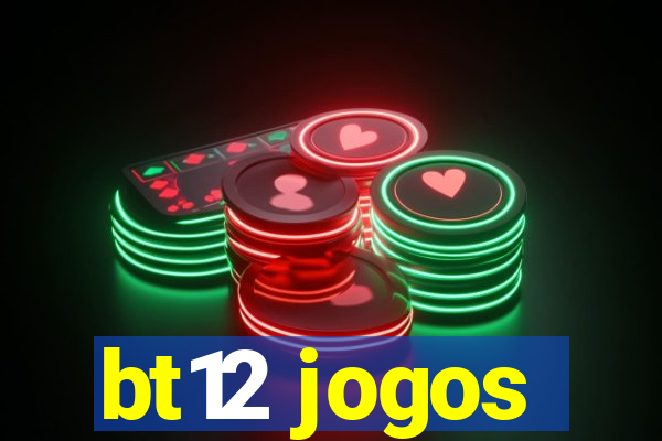 bt12 jogos