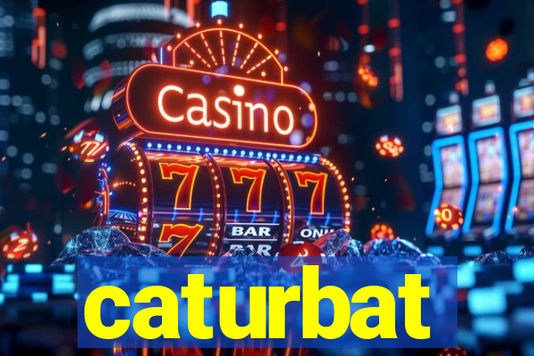 caturbat