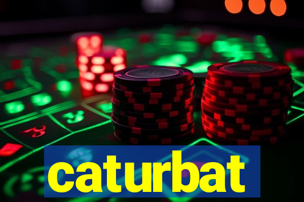 caturbat