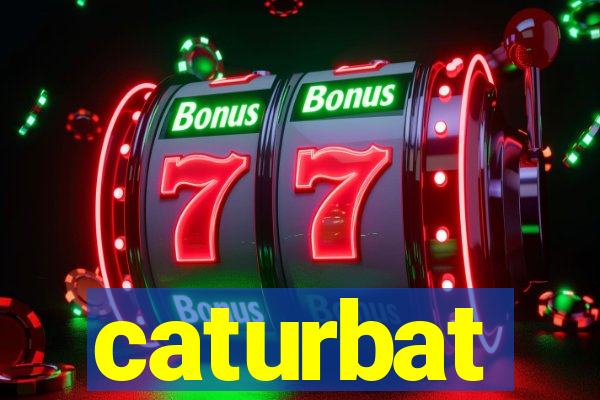 caturbat