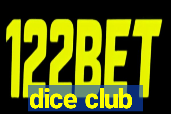 dice club