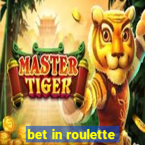 bet in roulette