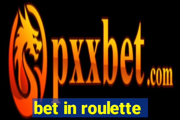 bet in roulette