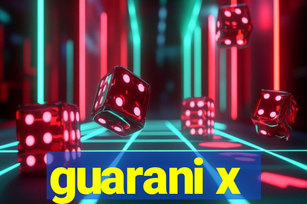 guarani x