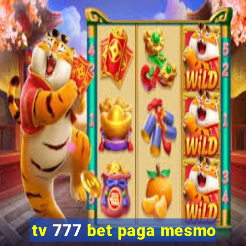 tv 777 bet paga mesmo