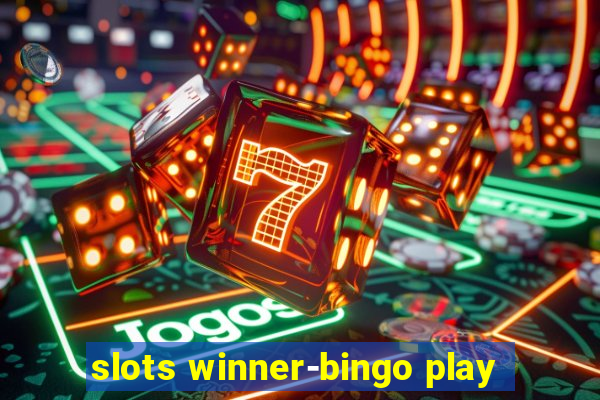 slots winner-bingo play