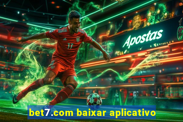 bet7.com baixar aplicativo