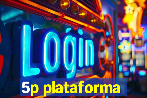 5p plataforma