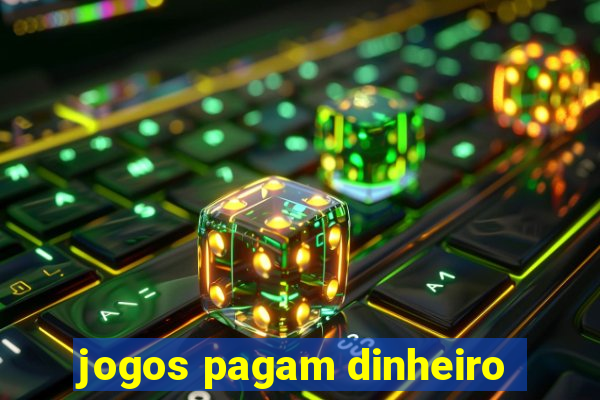 jogos pagam dinheiro