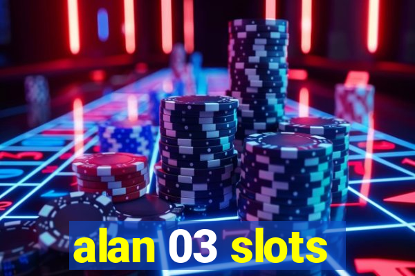 alan 03 slots