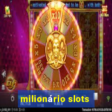 milionário slots