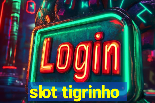 slot tigrinho