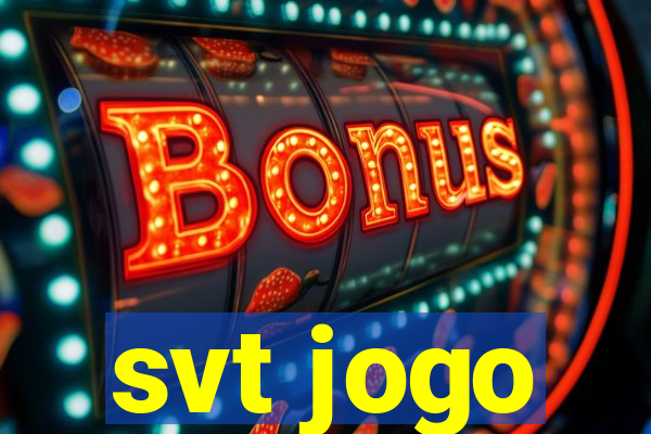 svt jogo