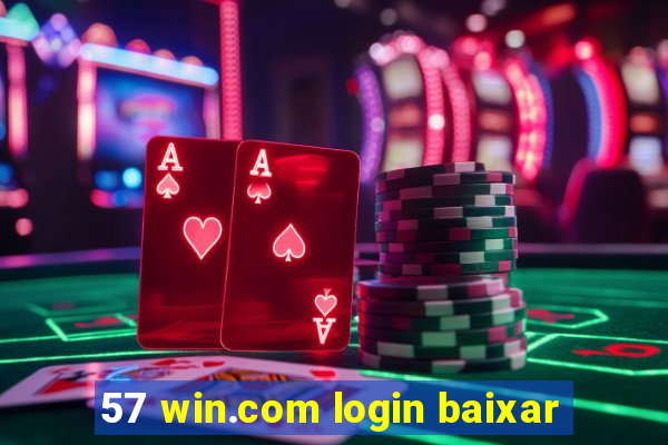 57 win.com login baixar