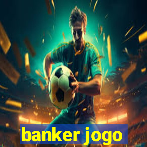 banker jogo