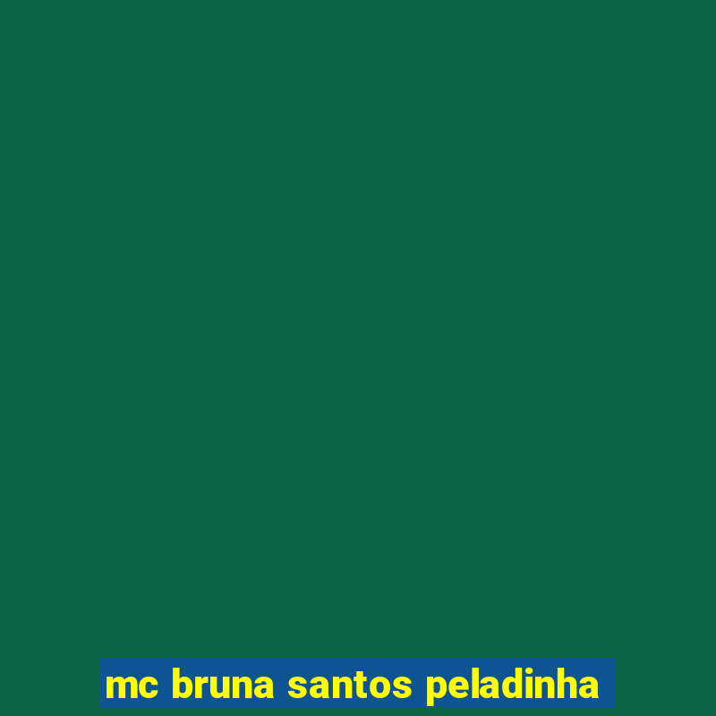 mc bruna santos peladinha