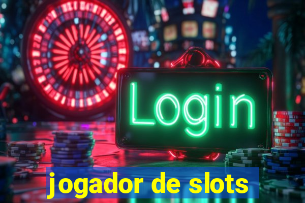 jogador de slots