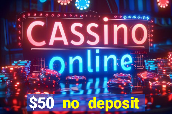 $50 no deposit bonus casino