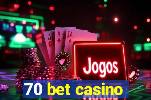 70 bet casino