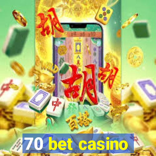 70 bet casino