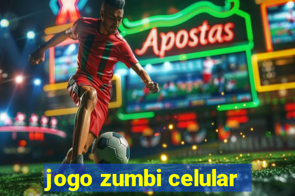 jogo zumbi celular