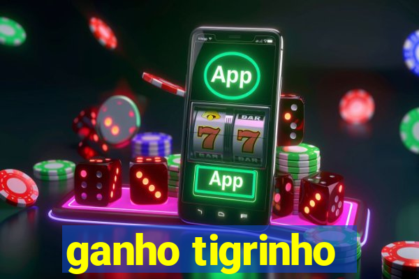 ganho tigrinho