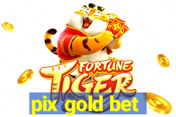 pix gold bet