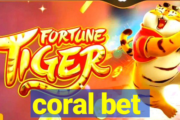 coral bet