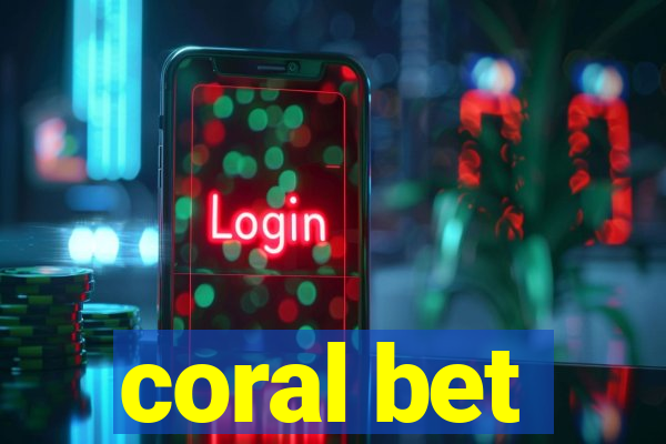 coral bet