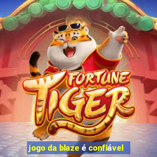 jogo da blaze é confiável