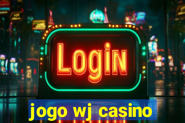 jogo wj casino