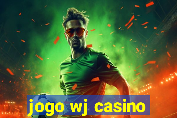 jogo wj casino