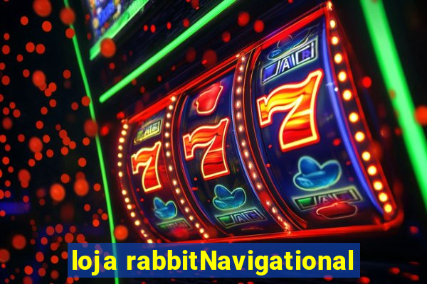 loja rabbitNavigational