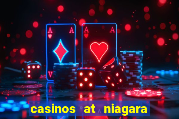 casinos at niagara falls canada