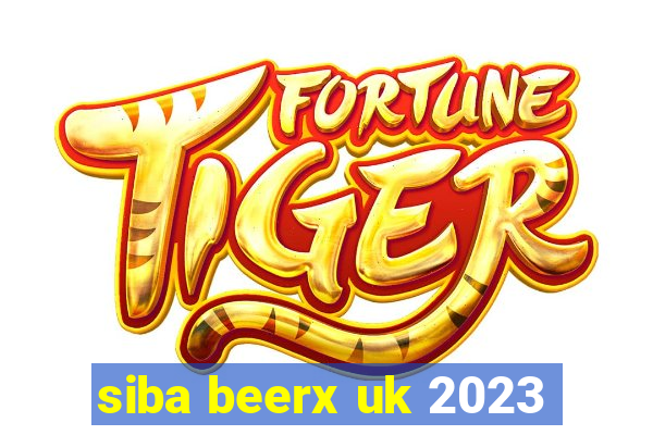 siba beerx uk 2023