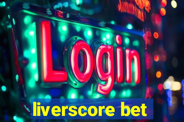 liverscore bet