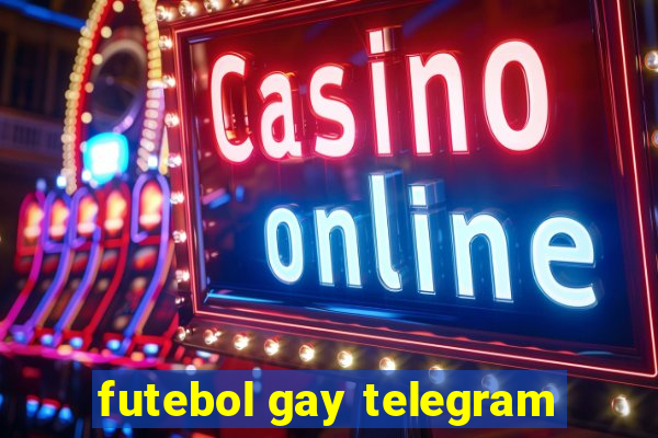 futebol gay telegram