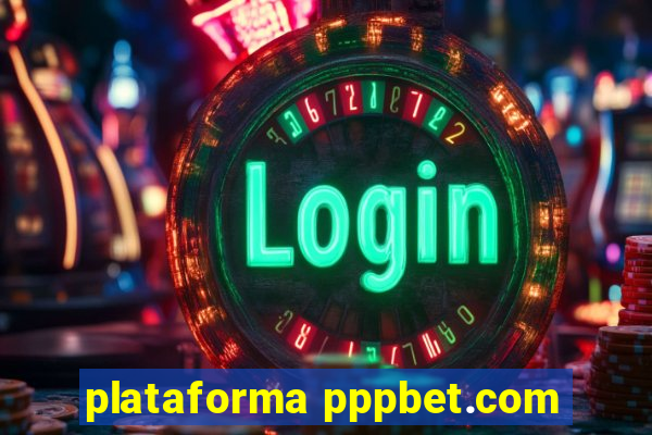 plataforma pppbet.com