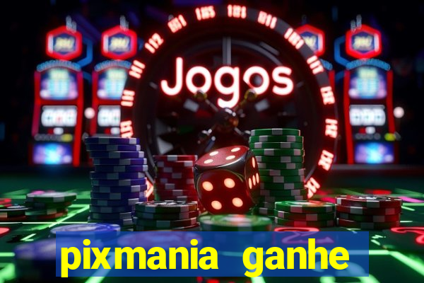 pixmania ganhe prêmios no pix