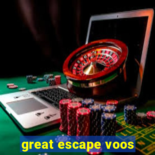 great escape voos