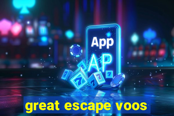 great escape voos